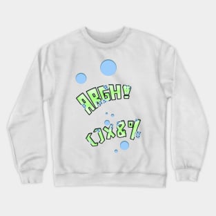 Argh! Crewneck Sweatshirt